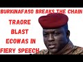 IBRAHIM TRAORE POWERFUL MESSAGE AFTER PULLING OUT OF ECOWAS