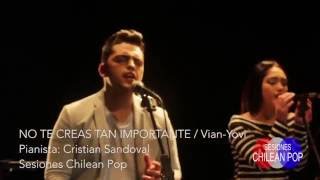 No Te Creas Tan Importante (Acustico Chilean Pop) - Vian Yovi