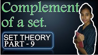 Complement of a set - Set theory (part 9) class 11