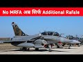 MRFA खत्म अब सिर्फ Additional Rafale का Order - IAF Considering to Abandon MRFA Tender