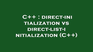 C++ : direct-initialization vs direct-list-initialization (C++)