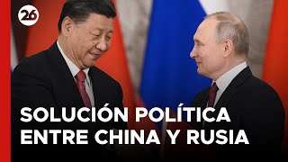 china-y-rusia-han-acordado-una-solucion-politica-para-la-guerra-en-ucrania