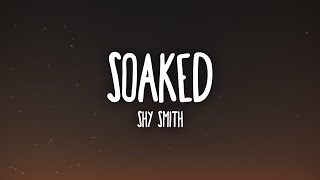 Shy Smith - Soaked (Lyrics)