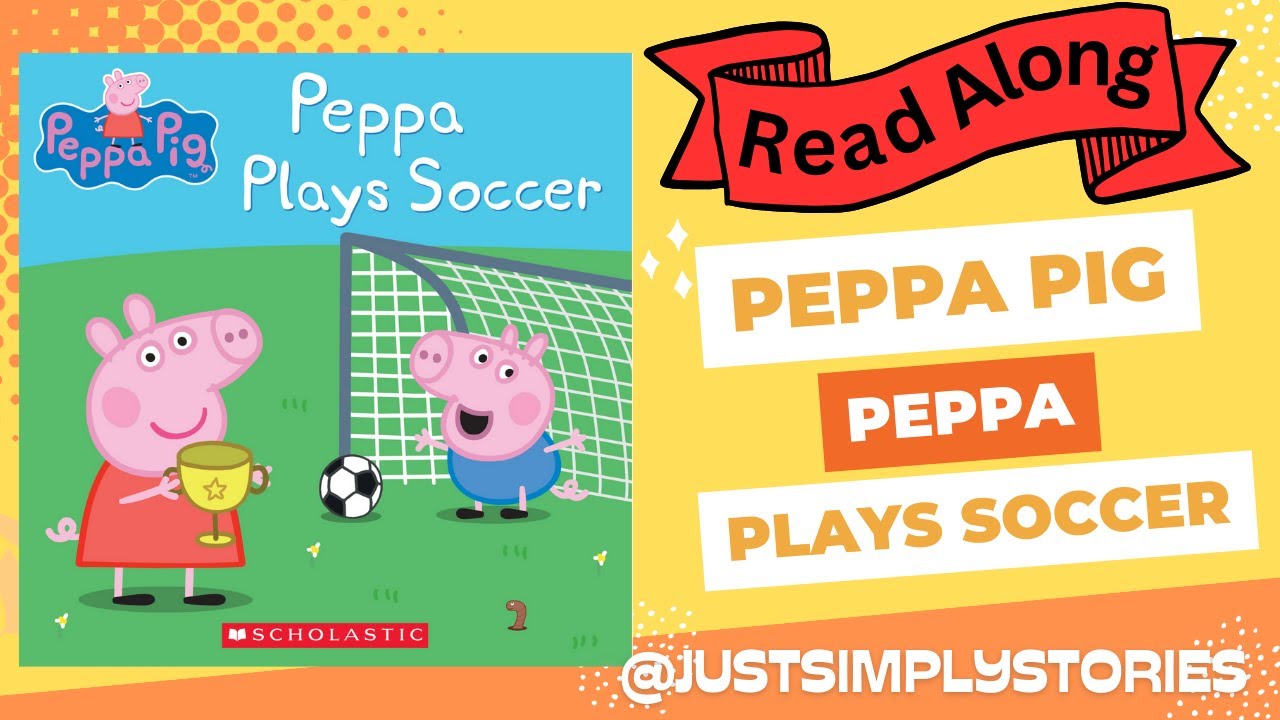 Peppa Plays Soccer (Peppa Pig) | Simply Stories | Read Along - YouTube