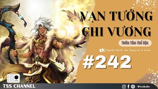 VẠN TƯỚNG CHI VƯƠNG (Bản Dịch) - Tập 242: Hư Tam Quan #tsschannel #ai