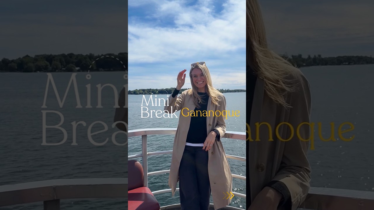 MINI BREAK: GANANOQUE 🚢 🇨🇦 🍁
