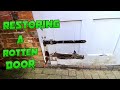 Rotten Door, Full Repair. Here's How I Did It.