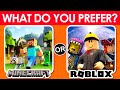What do you prefer minecraft or roblox games and apps edition