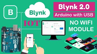 New BLYNK 2.0 with Arduino USB | IOT Tutorial | NO Wifi Module Required | Youtube पर पहली बार