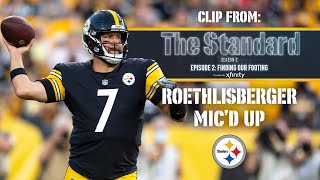 Clip from The Standard (S2, E2): Ben Roethlisberger MIC'D UP in preseason win | Pittsburgh Steelers