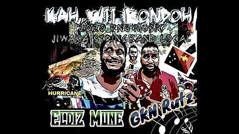 Kah Wii Rondoh (2020 PNG Music) - ELDIZ MUNE (ft. GKN Rutz)