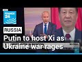 Putin to host ally Xi in Russia as Ukraine war rages • FRANCE 24 English