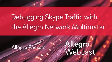 Debugging Skype Traffic with the Allegro Network Multimeter