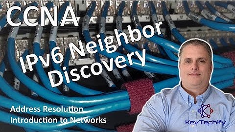 IPv6 Neighbor Discovery - Address Resolution - Introduction to Networks - CCNA - KevTechify | vid 47