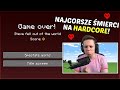 OGLĄDAMY NAJGORSZE ŚMIERCI W MINECRAFT NA HARDCORE!