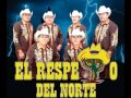 El Respeto del Norte - Mix Norteño - Puro San Luis Potosi