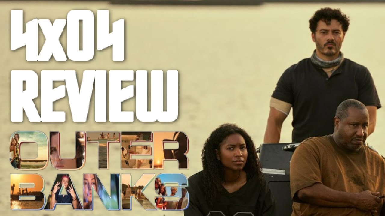 Outer Banks Season 4 Episode 4 The Swell Review Youtube 