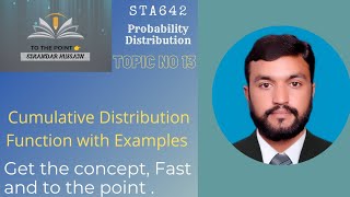 STA642 Probability Distribution Topic No 13 Cumulative Distribution Function with Example