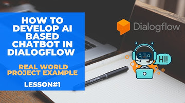 How to Create Chatbot using Dialogflow-Course Introduction Lesson#1