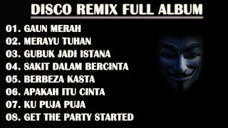 DISCO REMIX FULL ALBUM (Tanpa Iklan)  - GAUN MERAH | BREAKLATIN DISCO HUNTER REMIX