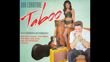 Bob Corritore - Taboo (Full album)