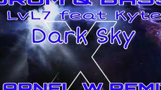 LvL7 feat Kyte - Dark Sky (LARNEL W DRUM & BASS REMIX)