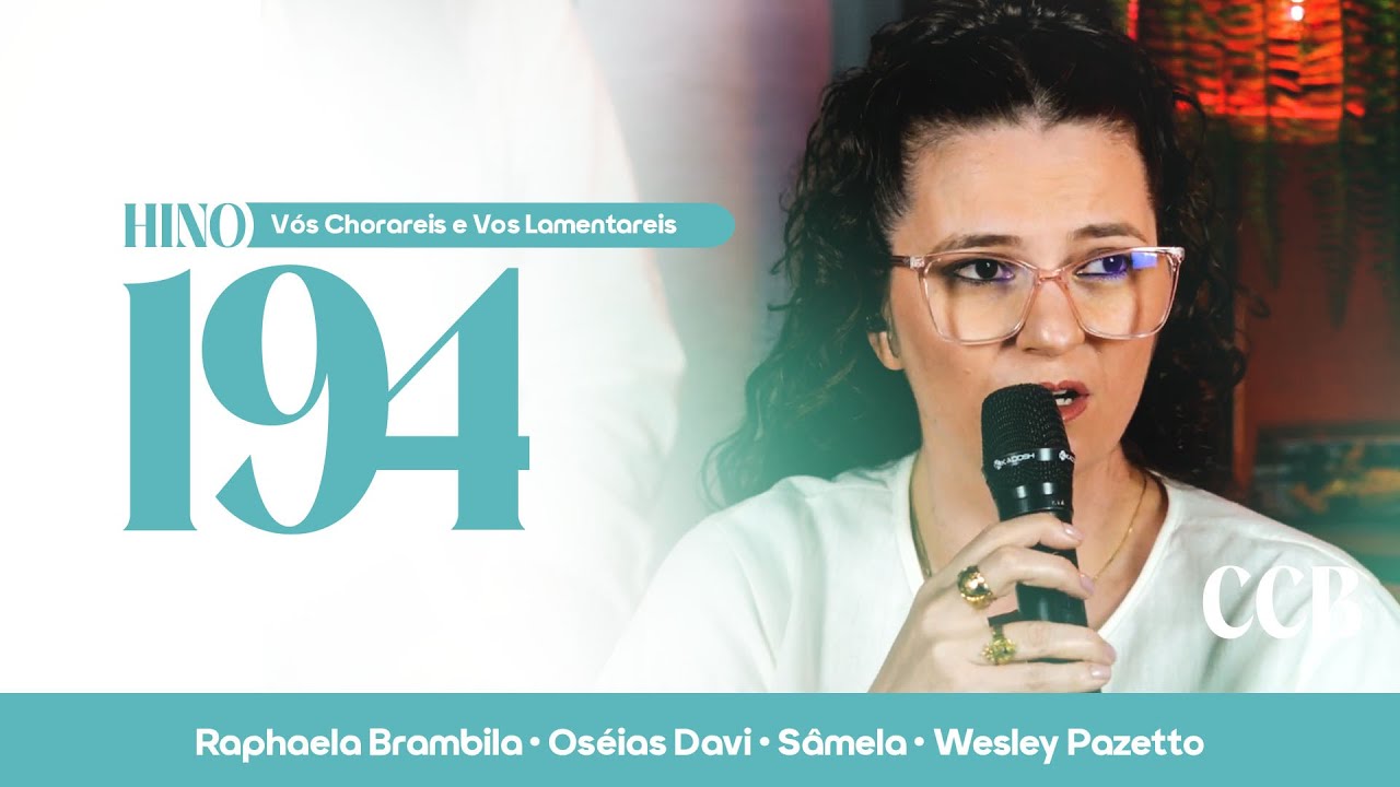 Hino 194 CCB - Vós Chorareis e Vos Lamentareis