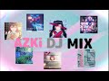 【DJ MIX 】AZKiメドレー【ホロライブ】