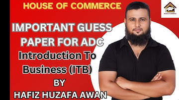 (ITB) INTRODUCTION TO BUSINESS (BCOM , ADC 2024) Guess paper 100% Confirm