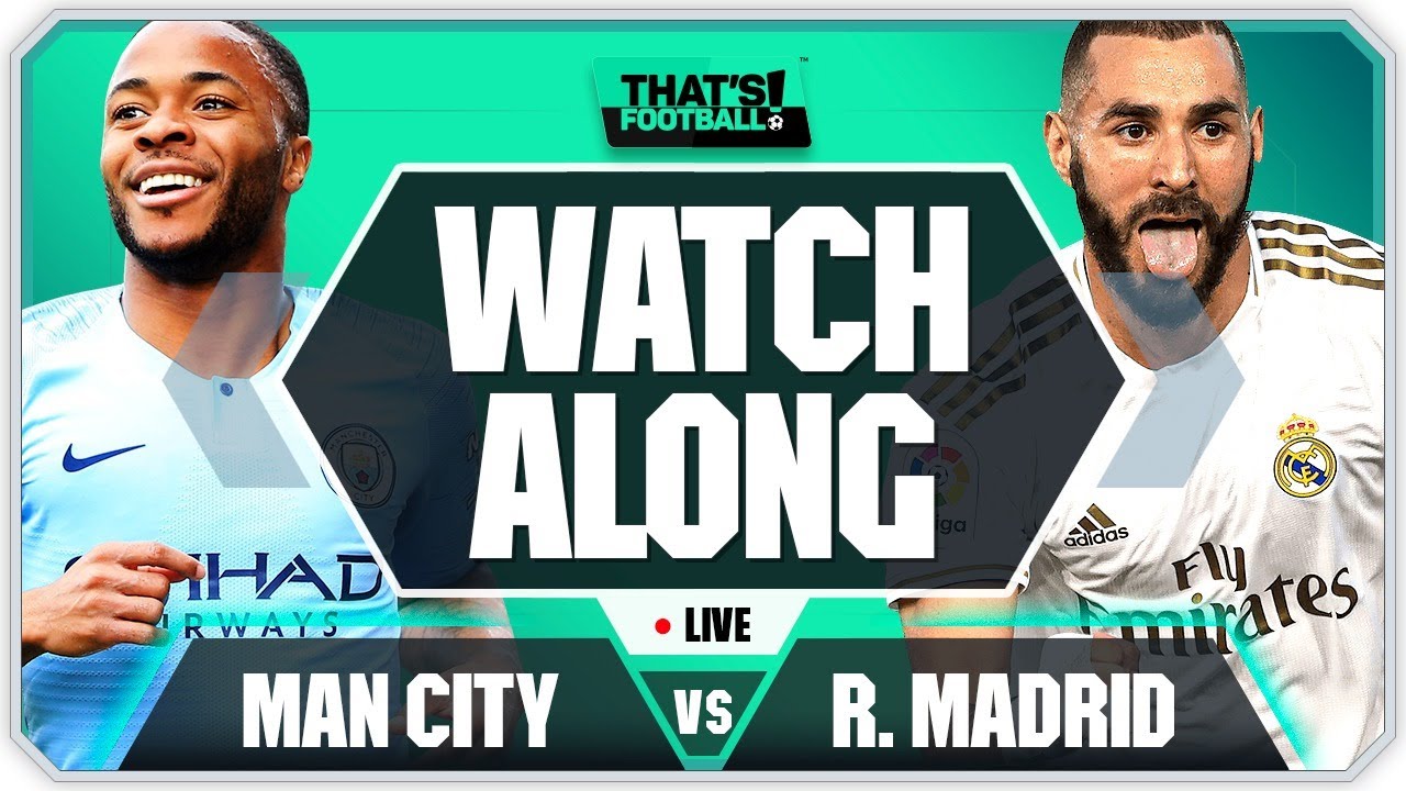 MAN CITY vs REAL MADRID With Mark Goldbridge LIVE