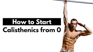 How To Start Calisthenics from 0: Exercises, Execution, Progression Steps & Workout Plan