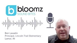 Bloomz Sound Bites - Special Guest: Ben Lawalin, Principal at Lincoln Trail Elementary