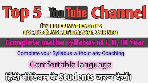 Top 5 YouTube channel for higher mathematics of BSc MSc Btech IIT jam and CISR NET exam ...