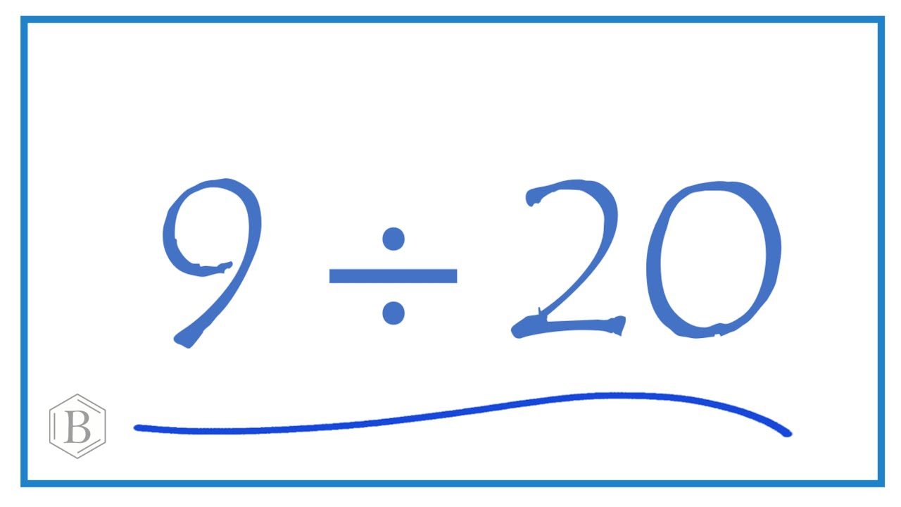 9 Divided By 20 9 20 YouTube