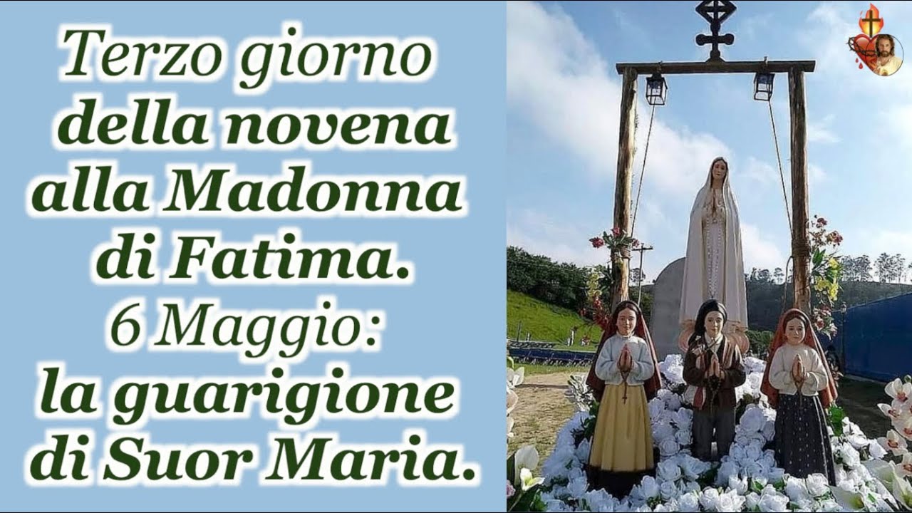 Terzo giorno della novena alla Madonna di Fatima.6 Maggio: la