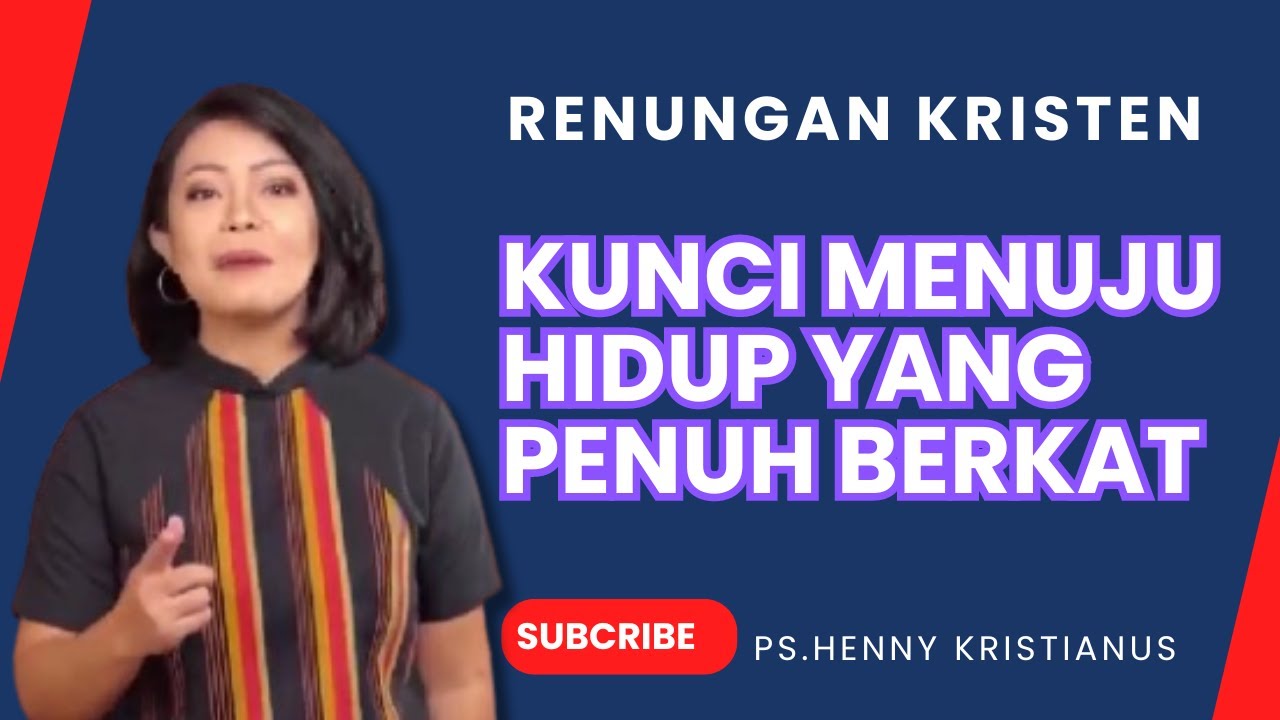 KUNCI MENUJU HIDUP YANG PENUH BERKAT I KHOTBAH KRISTEN Ps. HENNY KRISTIANUS #motivasi #chanelkristen