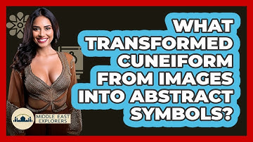 What Transformed Cuneiform From Images Into Abstract Symbols? - Middle East Explorers