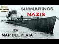 3 - Historias de Mar del Plata - Submarinos nazis