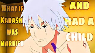 What If Kakashi Was Married And Had A Child