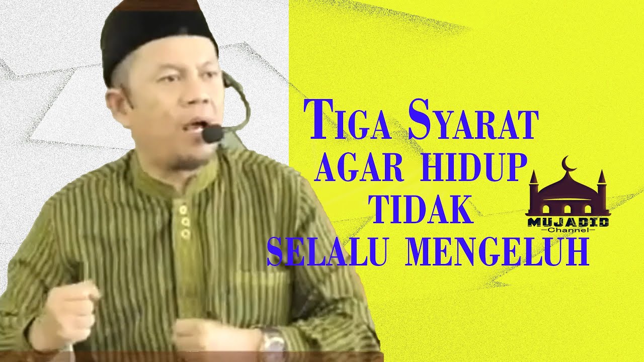 Ustadz Ucu Najmudin M.Pd || Tiga Syarat agar hidup tidak selalu mengeluh