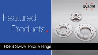 HGS Swivel Torque Hinge by Sugatsune