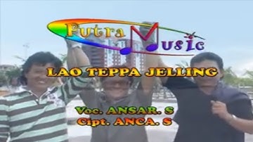 LAO TEPPA JELLING ANSAR S LAGU BUGIS