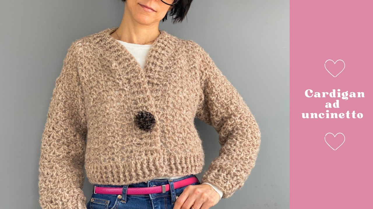 Tutorial Cardigan Iside fatto a mano ad uncinetto in lana o in cotone - easy crochet