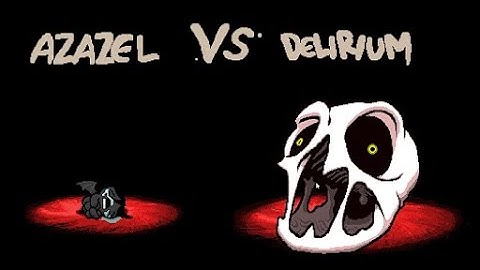 The Binding of Isaac Afterbirth+ - Azazel vs Delirium (Epilogue 20)