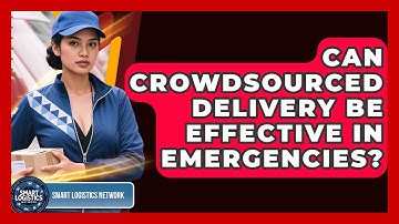 Can Crowdsourced Delivery Be Effective In Emergencies? - Smart Logistics Network