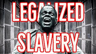 Legalized Slavery - The Private Prison System
