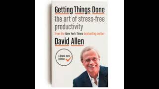 Getting Things Done: The Art of Stress-Free Productivity by David Allen