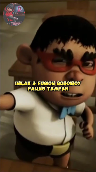 Inilah 3 Fusion Boboiboy paling tampan