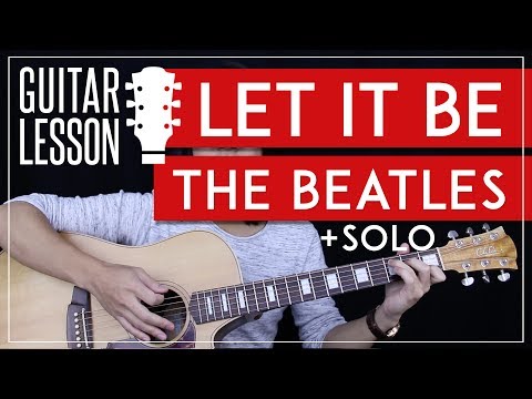 Let It Be Guitar Tutorial - The Beatles Guitar Lesson ? |Easy Chords + Solo + Guitar Cover|