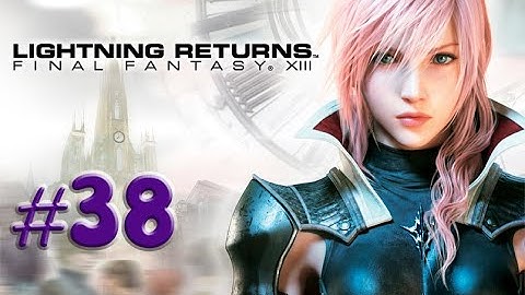 Final Fantasy XIII-Lightning Returns,,No Commentary,, Part 38,,Full Game Walkthrough